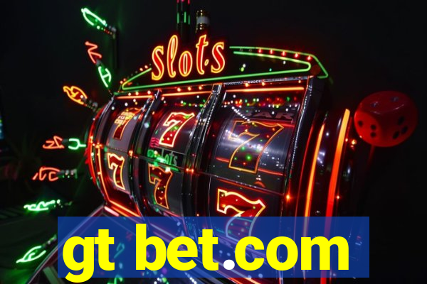 gt bet.com